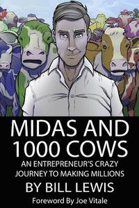 bokomslag Midas and 1000 Cows: An Entrepreneur's Crazy Journey To Making Millions