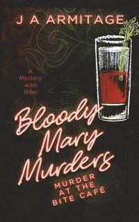 bokomslag The Bloody Mary Murders: A Mystery with Bite!
