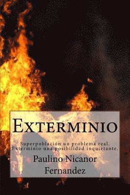 bokomslag Exterminio: Superpoblacion un problema real. Exterminio una posibilidad inquietante.