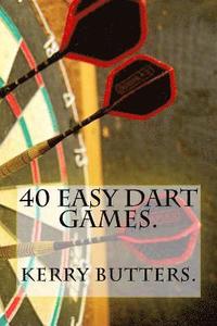 bokomslag 40 Easy Dart Games.