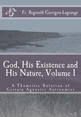 Reginald Garrigou-Lagrange - God, His Existence and His Nature; A Thomistic Solution, Volume I, Häftad. Tillgänglighet: Lägg i varukorg