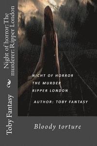 bokomslag Night of horror: The murderer: Ripper London: Bloody torture