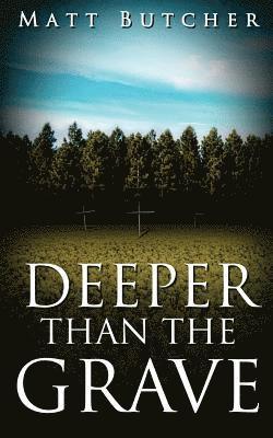 Deeper Than The Grave 1