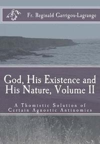 bokomslag God, His Existence and His Nature; A Thomistic Solution, Volume II
