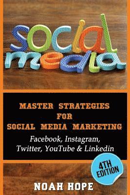 Social Media: Master Strategies For Social Media Marketing - Facebook, Instagram 1