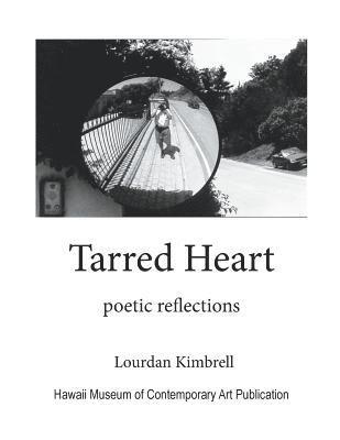 Tarred Heart: Poetic Reflections 1