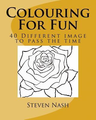 bokomslag Colouring For Fun: 40 Different Images To Pass The Time
