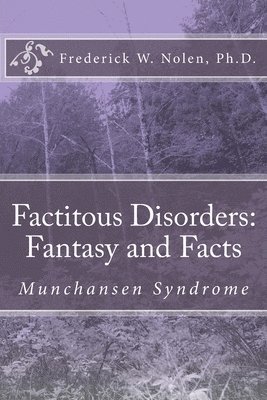 Factitious Disorders: Fantasy and Facts: Munchansen Syndrome 1