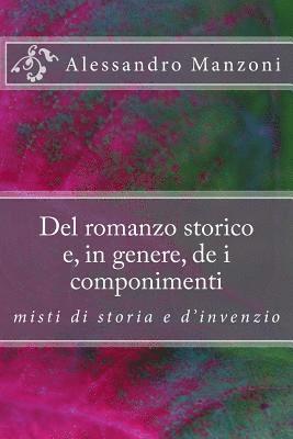 bokomslag Del romanzo storico e, in genere, de i componimenti misti di storia e d'invenzio