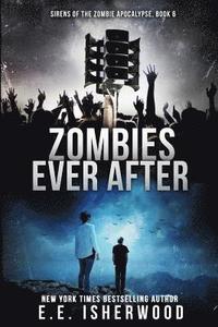 bokomslag Zombies Ever After: Sirens of the Zombie Apocalypse, Book 6