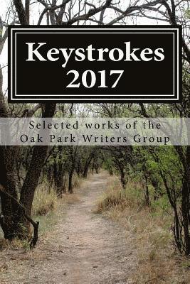 Keystrokes 7: Selected Works From the Oak Park Writers Group 1