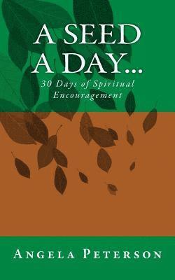 bokomslag A Seed A Day...: 30 Days of Spiritual Encouragement