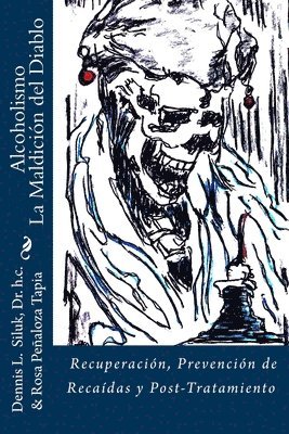 Rosa Peñaloza Tapia, Dennis Lee Siluk Dr H. C. - Alcoholismo La Maldición del Diablo: Recuperación, Prevención de Recaídas y Post-Tratamiento, Häftad. Tillgänglighet: Lägg i varukorg