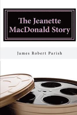 James Robert Parish - The Jeanette MacDonald Story, Häftad