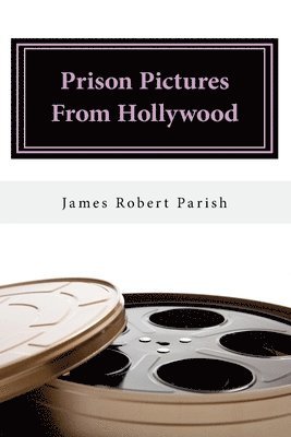 James Robert Parish - Prison Pictures From Hollywood, Häftad