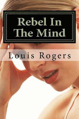 Louis Rogers - Rebel In The Mind, Häftad