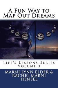 bokomslag A Fun Way to Map Out Dreams: Life's Lessons Series Volume 3