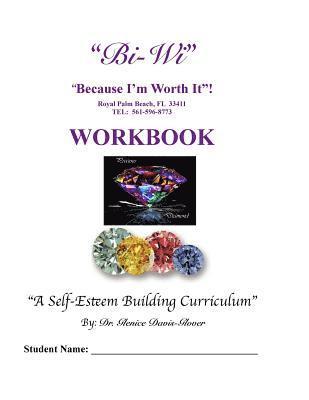 bokomslag Bi-Wi Because I'm Worth It! Workbook: A Self-Esteem Building Curriculum