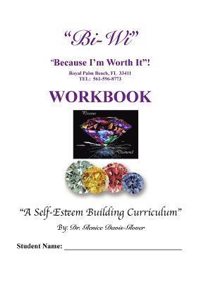 Glenice Davis- Glover - Bi-Wi Because I'm Worth It! Workbook: A Self-Esteem Building Curriculum, Häftad