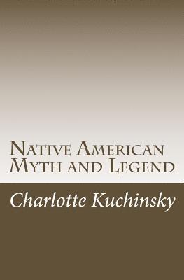 Charlotte Kuchinsky - Native American Myth and Legend, Häftad