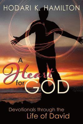 Hodari Kenneth Hamilton - A Heart for God: Devotionals through the Life of David, Häftad