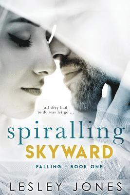 bokomslag Spiralling Skywards: Book One Falling