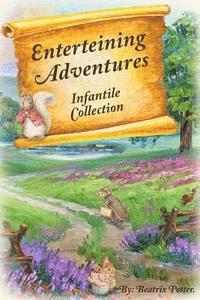 bokomslag Enterteining Adventures: Infantile Collection
