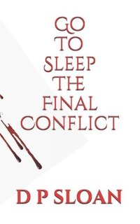 bokomslag Go to Sleep: The Final Conflict