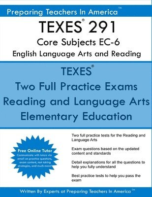 TEXES 291 Core Subjects EC-6 English Language Arts and Reading: CORE Subjects EC-6 English Language Arts and Reading 801 1