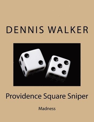 Dennis Michael Walker - Providence Square Sniper, Häftad. Tillgänglighet: Lägg i varukorg