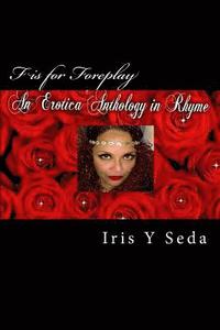 bokomslag F is for Foreplay: Erotica Anthology in Rhyme