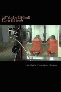 bokomslag Jail Talk v. Real Talk(Should I Stay or Walk Away): How to spot, identify a Prison Pen Pal Gamer. If you're 1 who is lucky enough to make that RARE CO