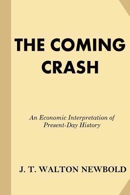 bokomslag The Coming Crash: An Economic Interpretation of Present-day History