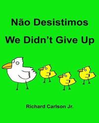 bokomslag Não Desistimos We Didn't Give Up