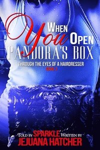 bokomslag When You Open Pandora Boxs: Through The Eyes Of A Hairdresser