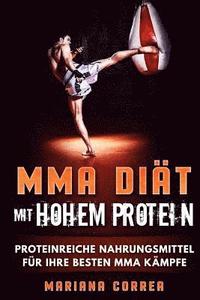 bokomslag MMA Diat MIT HOHEM PROTEIN: PROTEINREICHE NAHRUNGSMITTEL FuR IHRE BESTEN MMA KAMPFE