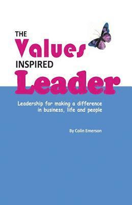 bokomslag The Values Inspired Leader: Leadership for making a difference in business, life and people