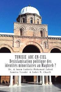 bokomslag Tunisie Arc-en-Ciel: Desislamisation politique des identites minoritaires au Maghreb ?