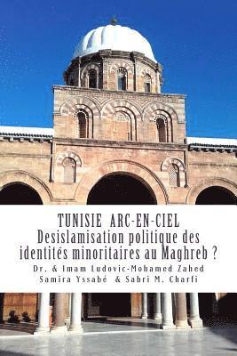 bokomslag Tunisie Arc-en-Ciel: Desislamisation politique des identites minoritaires au Maghreb ?
