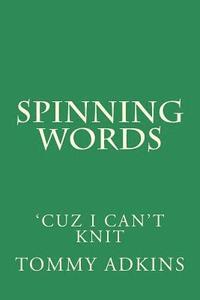 bokomslag Spinning Words: Cuz I Can't Knit