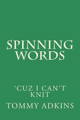 bokomslag Spinning Words: Cuz I Can't Knit