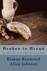 bokomslag Broken to Bread: For When You Need a Word From the Lord