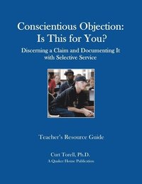 bokomslag Conscientious Objection: Is This for You? Discerning a Claim and Documenting It with Selective Service