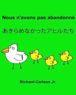 Nous n'avons pas abandonné: Livre d'images pour enfants Français-Japonais (Édition bilingue) 1