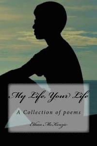 bokomslag My Life, Your Life: A Collection of poems