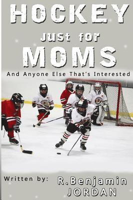 bokomslag Hockey Just For Moms: And Anyone Else That's Interested