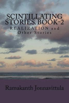 Scintillating Stories. Book-2: REALIZATION and Other Stories 1