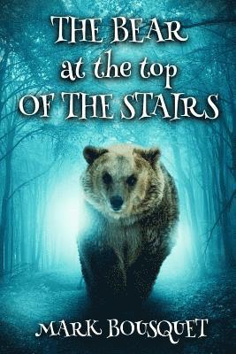 The Bear at the Top of the Stairs 1