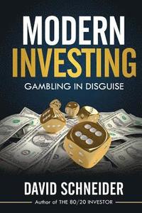 bokomslag Modern Investing: Gambling in Disguise