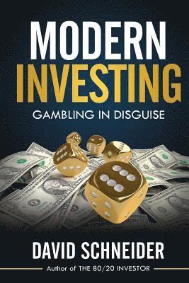 Modern Investing: Gambling in Disguise 1